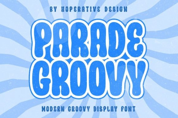 Parade Groovy: A Vibrant Display Font for Digital Branding