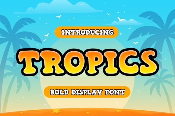 Tropics: A Bold Display Font That Grabs Attention—Without Screaming
